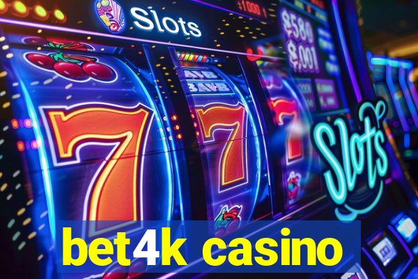 bet4k casino